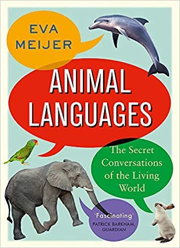 Animal Languages: The secret conversations of the living world
