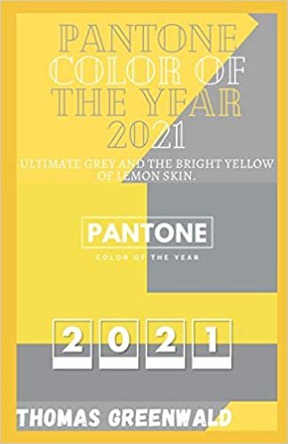 ダウンロード  PANTONE COLOR OF THE YEAR FOR 2021: Ultimate Grey And The Bright Yellow Of Lemon Skin 本