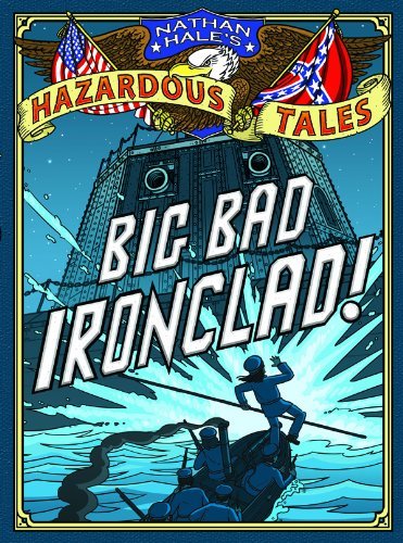 Big Bad Ironclad!: A Civil War Tale (Nathan Hale's Hazardous Tales Book 2) (English Edition)