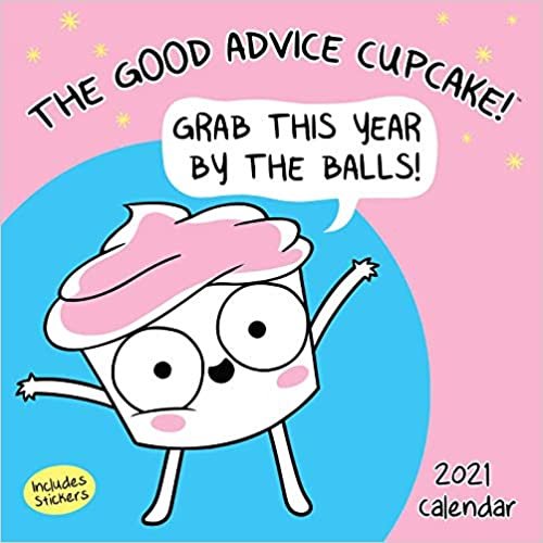 ダウンロード  The Good Advice Cupcake 2021 Wall Calendar: Grab This Year By the Balls! 本