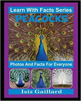تحميل Peacocks Photos and Facts for Everyone: Animals in Nature (Learn With Facts Series)
