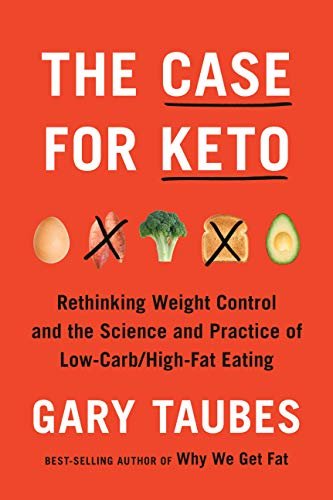 ダウンロード  The Case for Keto: Rethinking Weight Control and the Science and Practice of Low-Carb/High-Fat Eating (English Edition) 本