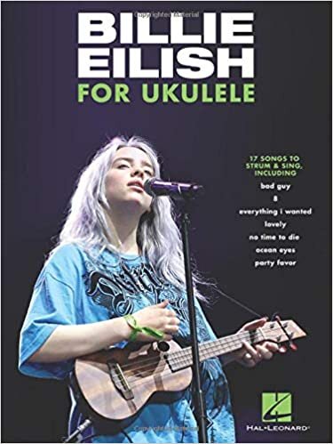ダウンロード  Billie Eilish for Ukulele: 17 Songs to Strum & Sing 本