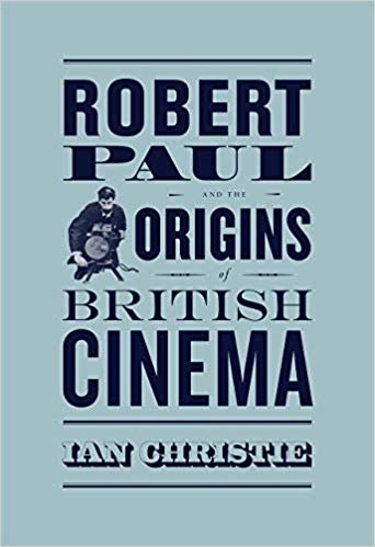 اقرأ Robert Paul and the Origins of British Cinema الكتاب الاليكتروني 
