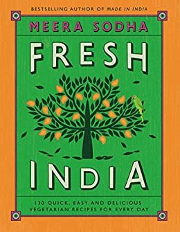 ダウンロード  Fresh India: 130 Quick, Easy, and Delicious Vegetarian Recipes for Every Day (English Edition) 本