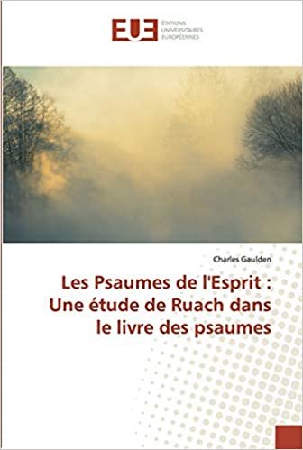indir Les Psaumes de l&#39;Esprit : Une étude de Ruach dans le livre des psaumes