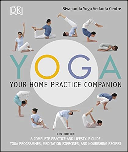 Yoga Your Home Practice Companion: A Complete Practice and Lifestyle Guide: Yoga Programmes, Meditation Exercises, and Nourishing Recipes (Sivananda Yoga Vedanta Centre) ダウンロード