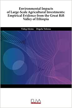 تحميل Environmental Impacts of Large-Scale Agricultural Investments: Empirical Evidence from the Great Rift Valley of Ethiopia