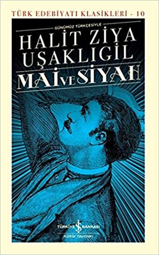 Mai ve Siyah - Türk Edebiyatı Klasikleri (Ciltli): Türk Edebiyatı Klasikleri - 10 indir