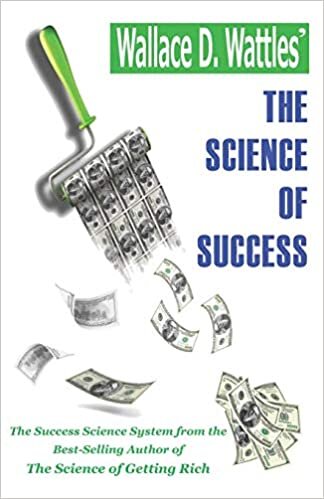 Wallace D. Wattles’ The Science of Success: The Success Science System from the Best-Selling Author of The Science of Getting Rich indir