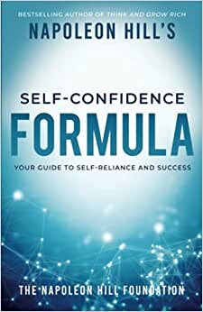 تحميل Napoleon Hill&#39;s Self-Confidence Formula: Your Guide to Self-Reliance and Success