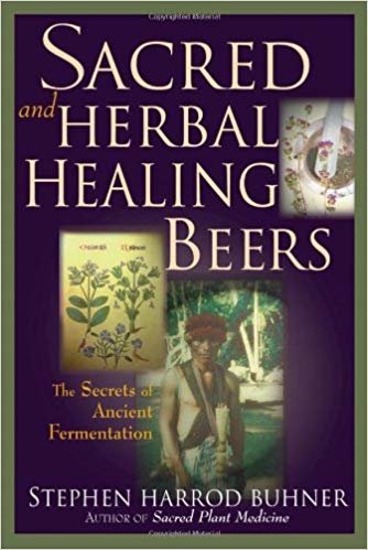 تحميل Sacred and Herbal Healing Beers: The Secrets of Ancient Fermentation