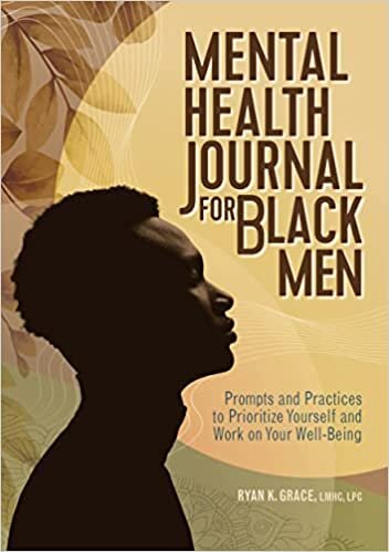 تحميل Mental Health Journal for Black Men: Prompts and Practices to Prioritize Yourself and Work on Your Well-Being