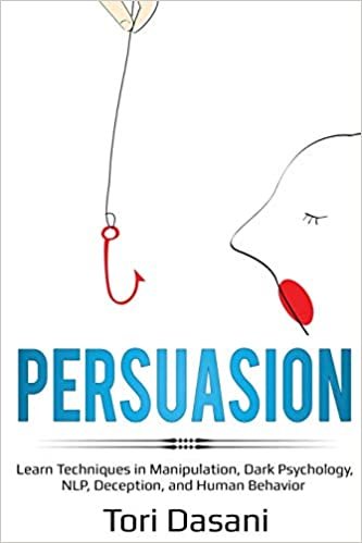 تحميل Persuasion: Learn Techniques in Manipulation, Dark Psychology, NLP, Deception, and Human Behavior