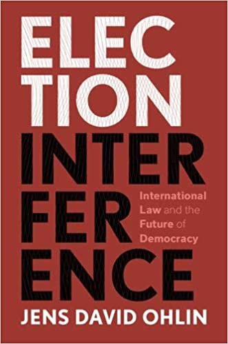 ダウンロード  Election Interference: International Law and the Future of Democracy 本