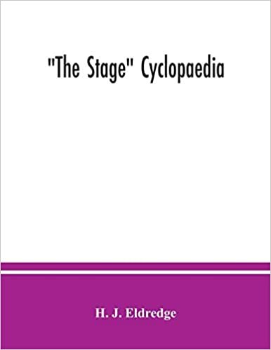 indir The Stage cyclopaedia; a bibliography of plays. An alphabetical list of plays and other stage pieces of which any record can be found since the ... names, dates and places of production,