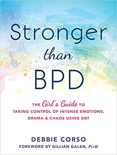 indir Stronger Than BPD: The Girl&#39;s Guide to Taking Control of Intense Emotions, Drama and Chaos Using DBT