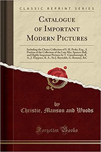 indir Catalogue of Important Modern Pictures: Including the Choice Collection of S. H. Perks, Esq., A Portion of the Collection of the Late Mrs. Spencer ... J. Hoppner, R. A., Sir J. Reynolds, G. Romney