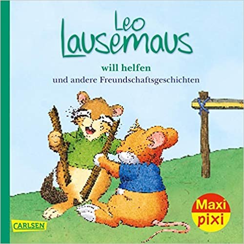 Maxi Pixi 323: VE 5 Leo Lausemaus will helfen (5 Exemplare): und andere Freundschaftsgeschichten (323)