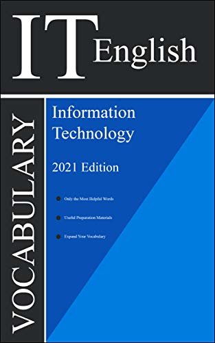 ダウンロード  English for IT Vocabulary 2021 Edition (English for Information Technology): All IT-related definitions, slang words, and terms. (English Edition) 本