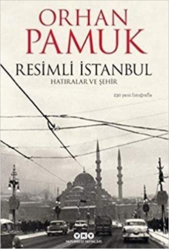 Resimli İstanbul - Hatıralar ve Şehir: 230 Yeni Fotoğrafla indir