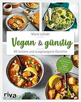 ダウンロード  Vegan & günstig: 85 leckere und ausgewogene Gerichte. Mit Rezepten für unter 1 Euro pro Portion (German Edition) 本