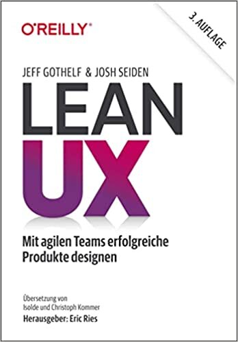 تحميل Lean UX: Mit agilen Teams erfolgreiche Produkte designen