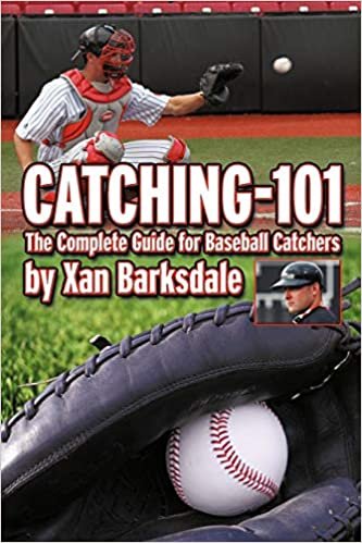 ダウンロード  Catching-101: The Complete Guide for Baseball Catchers 本