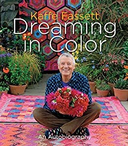 ダウンロード  Kaffe Fassett: Dreaming in Color: An Autobiography (English Edition) 本