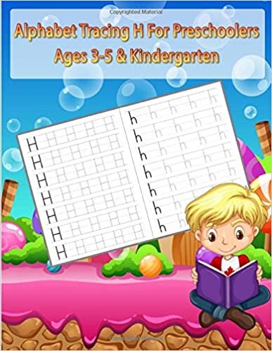 Alphabet Tracing H For Preschoolers Ages 3-5 & Kindergarten: Letter Handwriting Practice Workbook For Kids And 1st 2ed 3rd 4th 5th Grade indir