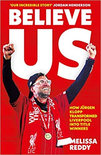 ダウンロード  Believe Us: How Juergen Klopp Transformed Liverpool into Title Winners 本