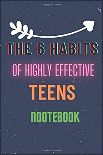 The 6 Habits of Highly Effective s: The 6 Most Important Decisions You'll Ever Make,gift,nootebook,journal 6×9 with 120 Pages indir