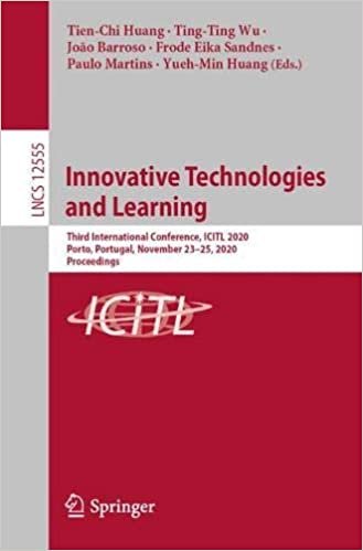Innovative Technologies and Learning: Third International Conference, ICITL 2020, Porto, Portugal, November 23–25, 2020, Proceedings (Lecture Notes in Computer Science, 12555) ダウンロード