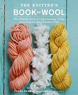 ダウンロード  The Knitter's Book of Wool: The Ultimate Guide to Understanding, Using, and Loving this Most Fabulous Fiber (English Edition) 本