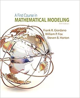 [A First Course in Mathematical Modeling] [By: Fox, William P.] [February, 2013]