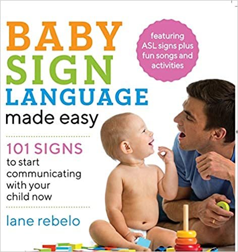 ダウンロード  Baby Sign Language made easy: 101 Signs to Start Communicating with Your Child Now 本