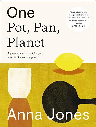 One: Pot, Pan, Planet: A greener way to cook for you, your family and the planet (English Edition)