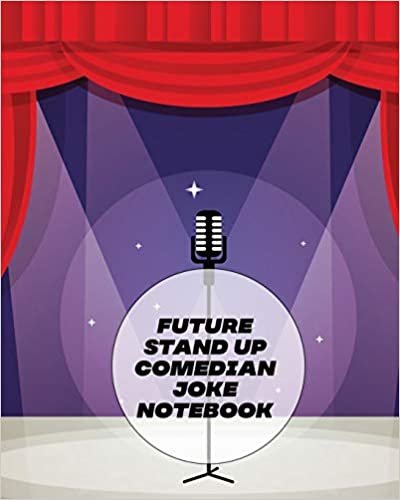 Future Stand Up Comedian Joke Notebook: Creative Writing | Stand Up | Comedy | Humor | Entertainment indir