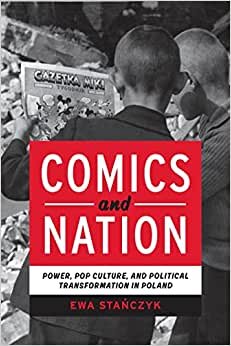 تحميل Comics and Nation: Power, Pop Culture, and Political Transformation in Poland