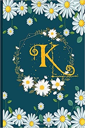 K: Daisies gifts notebook flowers Personalized Initial Letter K Monogram Blank Lined Daisies Notebook, Journal for Women and Girls , School Initial Letter K daisies flowers 6 x 9 indir