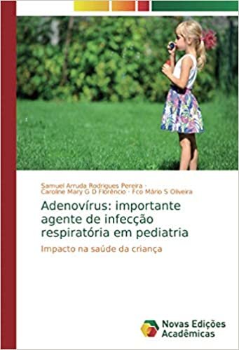 Adenovírus: importante agente de infecção respiratória em pediatria: Impacto na saúde da criança indir