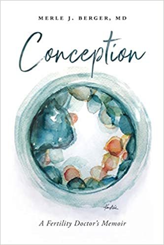 indir Conception: A Fertility Doctor&#39;s Memoir