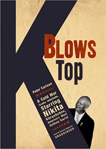 ダウンロード  K Blows Top: A Cold War Comic Interlude, Starring Nikita Khrushchev, America's Most Unlikely Tourist 本