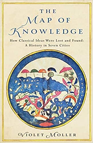 Violet Moller The Map of Knowledge: How Classical Ideas Were Lost and Found: A History in Seven Cities تكوين تحميل مجانا Violet Moller تكوين