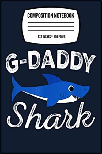 Composition Notebook: G-daddy Shark 120 Wide Lined Pages - 6" x 9" - College Ruled Journal Book, Planner, Diary for Women, Men, s, and Children indir