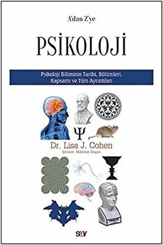 A'dan Z'ye Psikoloji: Psikoloji Biliminin Tarihi, Bölümleri, Kapsamı ve Tüm Ayrıntıları indir