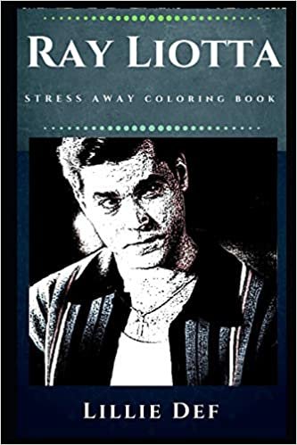 تحميل Ray Liotta Stress Away Coloring Book: An Adult Coloring Book Based on The Life of Ray Liotta.