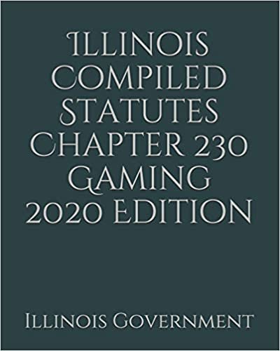 تحميل Illinois Compiled Statutes Chapter 230 Gaming 2020 Edition