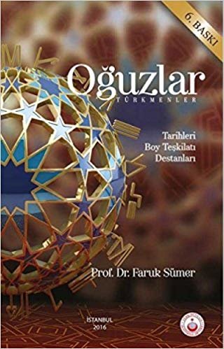 Oğuzlar (Türkmenler): Tarihleri - Boy Teşkilatı - Destanları indir