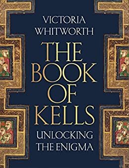 The Book of Kells: Unlocking the Enigma (English Edition)